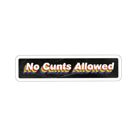 No Cunts Allowed (rainbow)