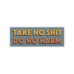 Take No Shit, Do No Harm (large)