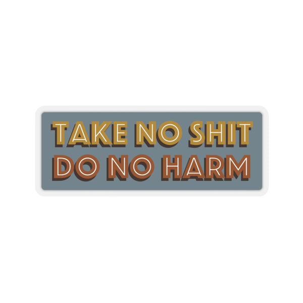 Take No Shit, Do No Harm (large)